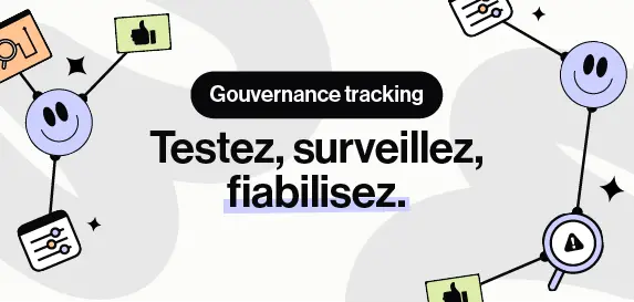 Gouvernance Tracking : des données auxquelles vous pouvez enfin faire confiance
